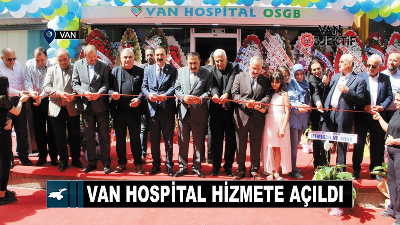 Van Hospital hizmete açıldı 