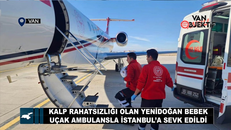 Kalp rahatsızlığı olan yenidoğan bebek için uçak ambulans havalandı 
