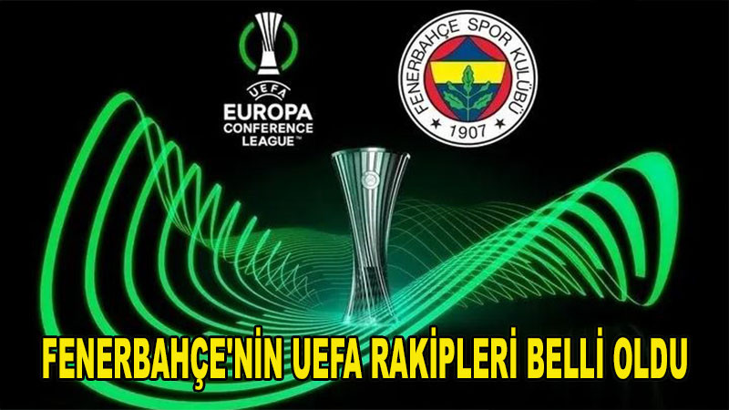 Fenerbahçe'nin UEFA rakipleri belli oldu
