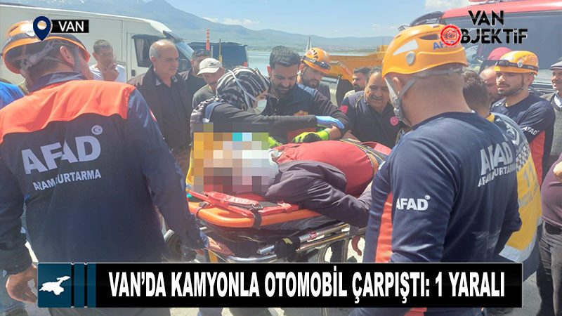 Van’da kamyonla otomobil çarpıştı: 1 yaralı