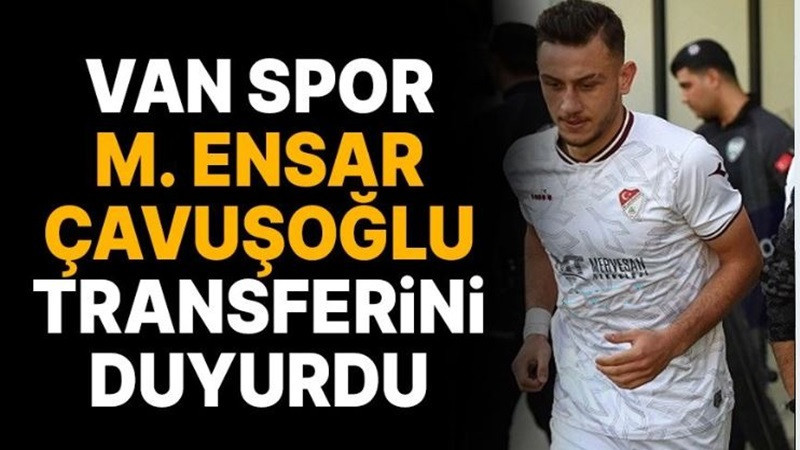 Muhammet Ensar Çavuşoğlu Van Spor'da!