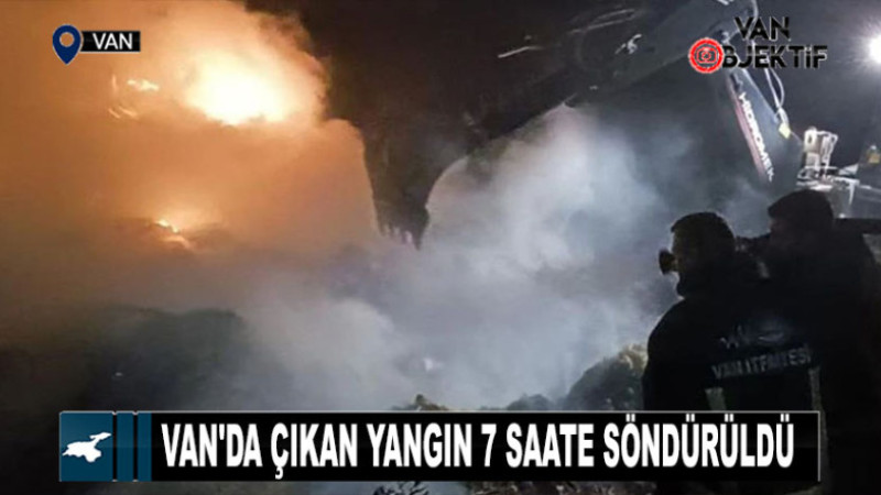 Van'da çıkan yangın 7 saate söndürüldü