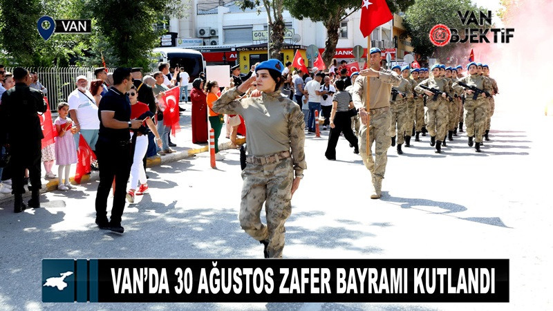 Van’da 30 Ağustos Zafer Bayramı kutlandı 