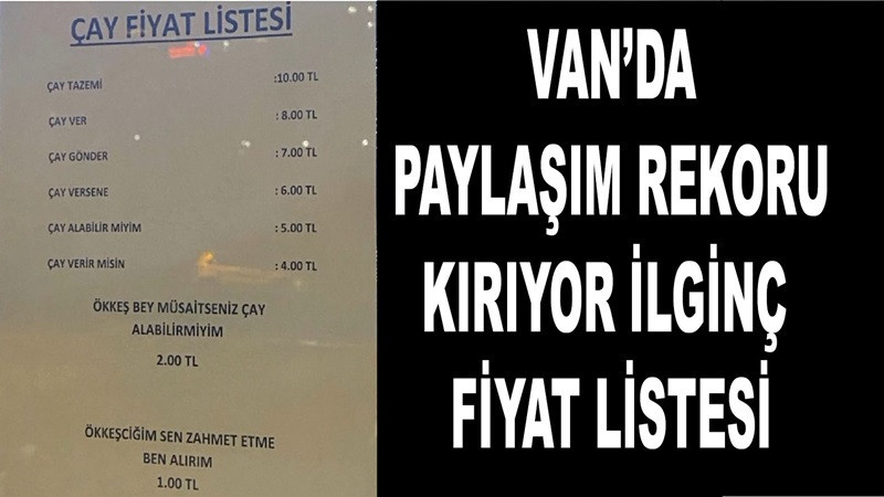 Van’da olduğu iddia edilen ilginç fiyat listesi paylaşım rekoru kırıyor