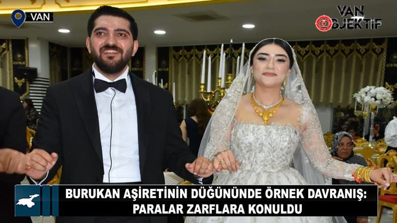 Burukan Aşiretinin düğününde örnek davranış: Paralar zarflara konuldu