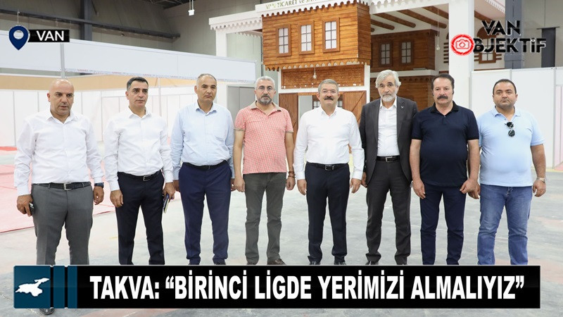 Takva: Birinci ligde yerimizi almalıyız