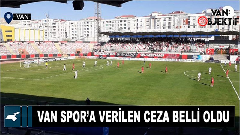 Van Spor’a verilen ceza belli oldu