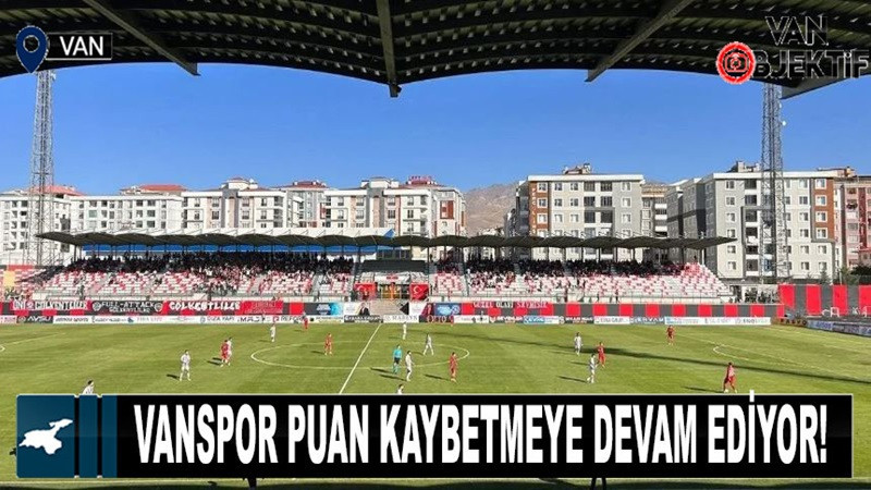 Vanspor puan kaybetmeye devam ediyor!