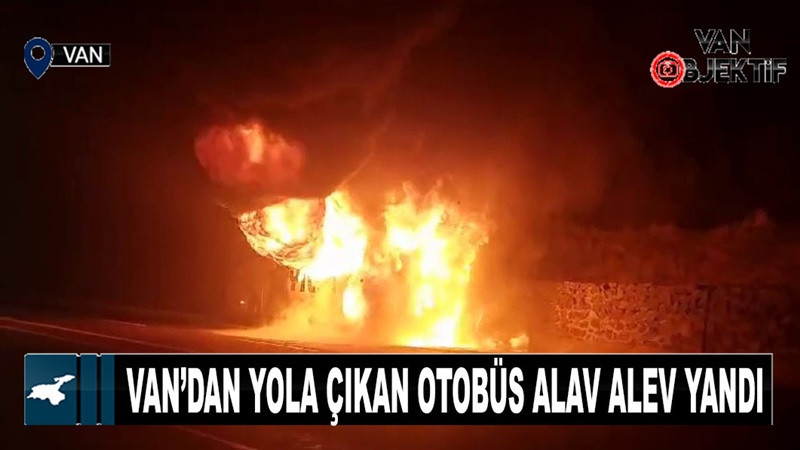 Van’dan yola çıkan otobüs alav alev yandı