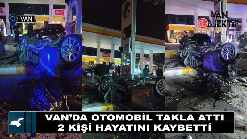 Van'da otomobil takla attı: 2 kişi hayatını kaybetti 