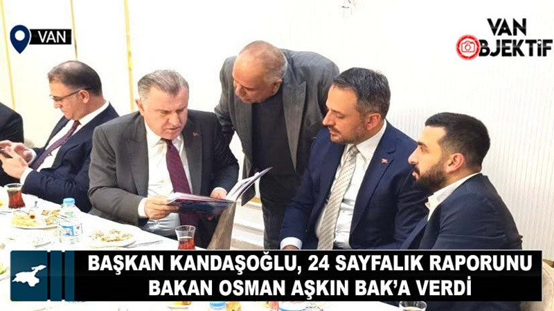 Başkan Kandaşoğlu Van’ın sorunlarını Bakan Bak’a iletti