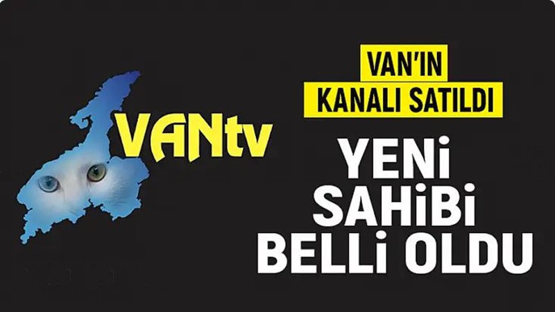 Van Tv'nin yeni sahibi kim oldu?