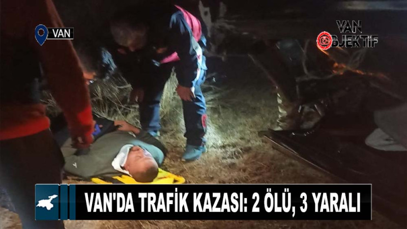 Van'da trafik kazası: 2 ölü, 3 yaralı