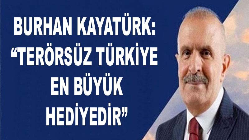 Burhan Kayatürk: “Dünyayı, sizin sevginiz güzelleştiriyor”