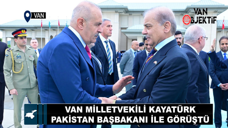 Van Milletvekili Kayatürk, Pakistan Başbakanı İle Görüştü