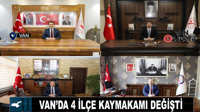 Van’da 4 ilçe kaymakamı değişti 