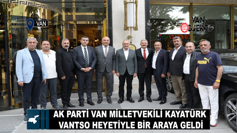 Kayatürk, VANTSO Heyetiyle Bir Araya Geldi