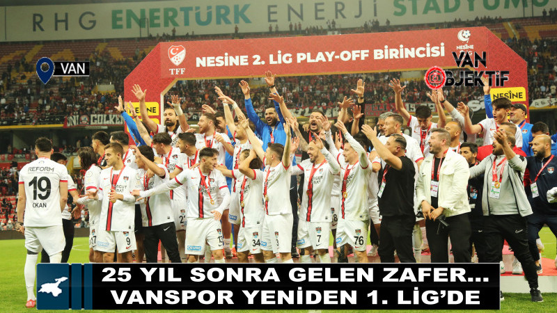 25 yıl sonra gelen zafer.... Vanspor yeniden 1. Lig'de 