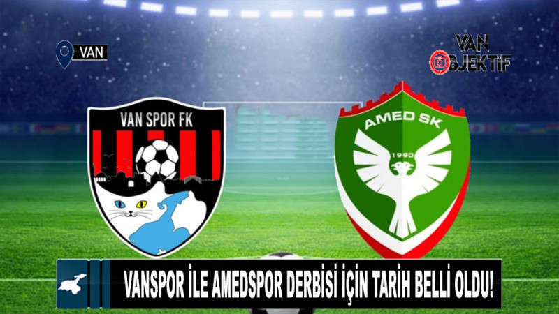 Vanspor ile Amedspor Derbisi İçin Tarih Belli Oldu!