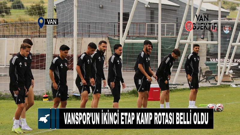 Vanspor'un İkinci Etap Kamp Rotası Belli Oldu