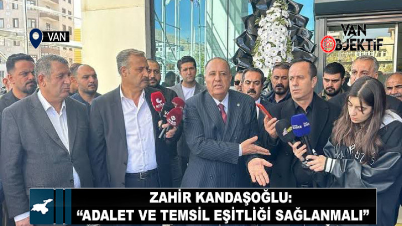 Zahir Kandaşoğlu: “Adalet ve Temsil Eşitliği Sağlanmalı”