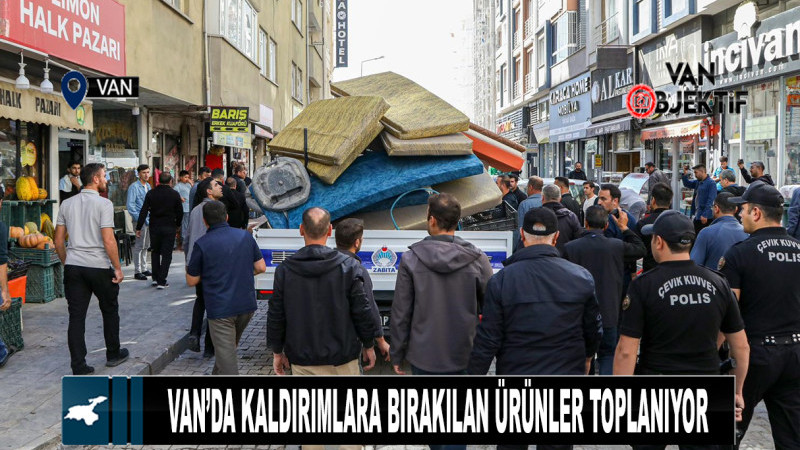Van’da kaldırımlara bırakılan ürünler toplanıyor 