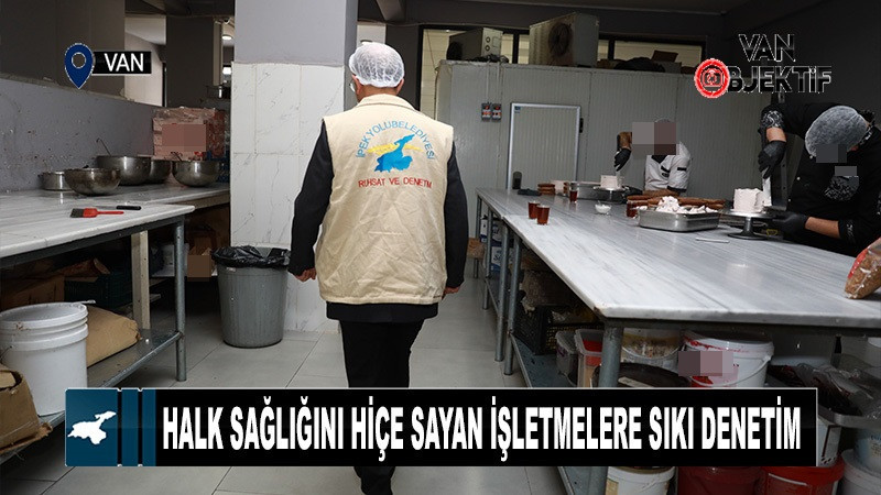 Halk Sağlığını Hiçe Sayan İşletmelere Sıkı Denetim