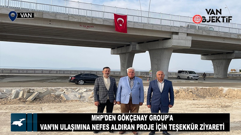 MHP’den Gökçenay Group’a köprülü kavşak teşekkürü