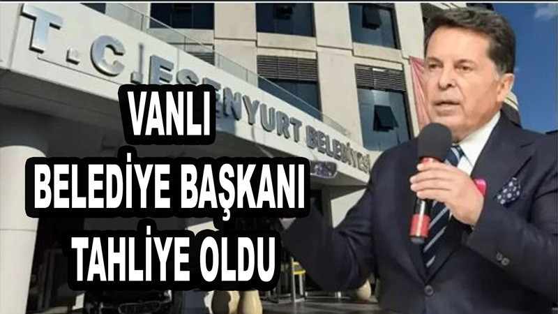 Vanlı Belediye Başkanı Tahliye Oldu
