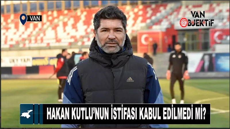 Hakan Kutlu’nun istifası kabul edilmedi mi?
