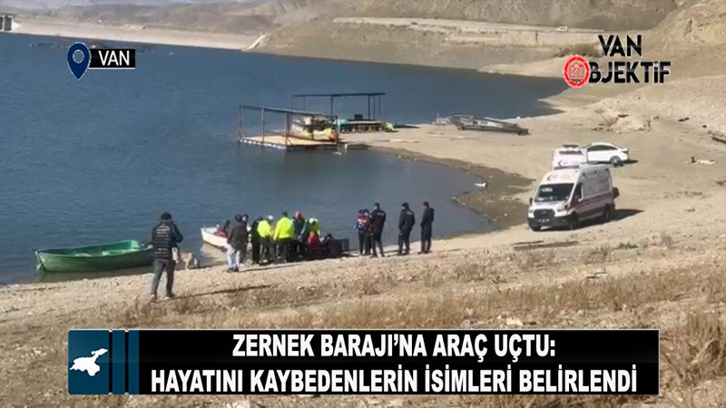 Zernek Barajı’na uçan araçta hayatını kaybedenlerin isimleri belirlendi