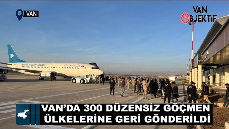 Van’da 300 düzensiz göçmen ülkelerine geri gönderildi