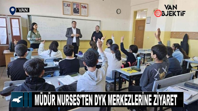 Müdür Nurses'ten DYK Merkezlerine ziyaret