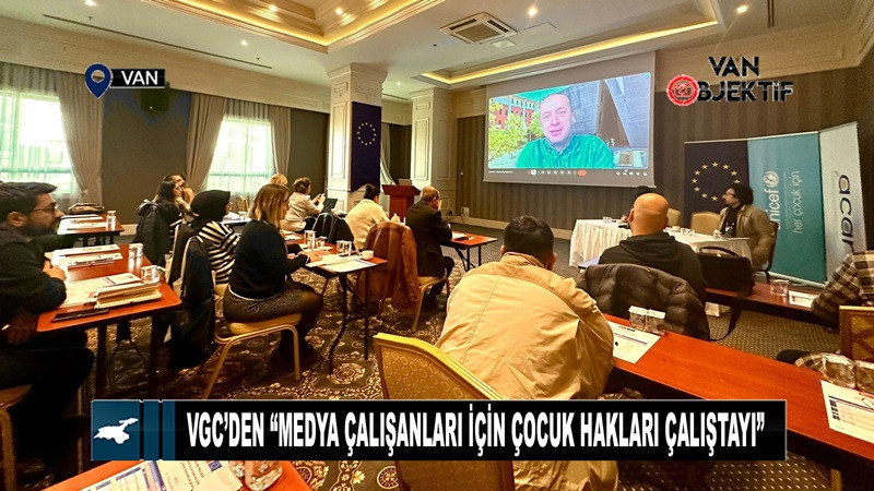 VGC’den “Medya Çalışanları İçin Çocuk Hakları Çalıştayı”
