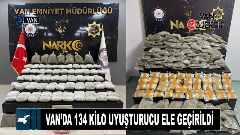 Van’da 134 kilo uyuşturucu ele geçirildi  