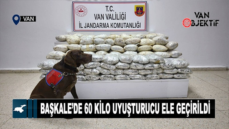 Başkale’de 60 kilo uyuşturucu ele geçirildi