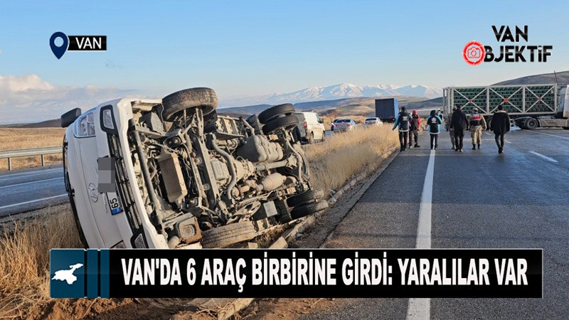 Van'da 6 araç birbirine girdi: Yaralılar var