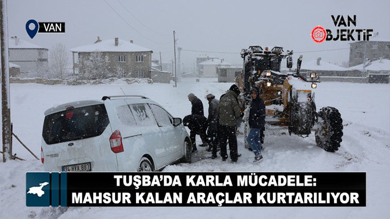 Tuşba’da Karla Mücadele: Mahsur Kalan Araçlar Kurtarılıyor