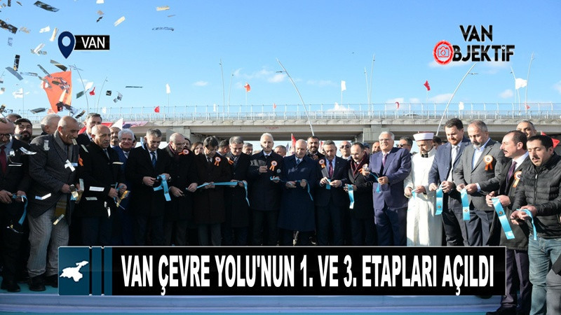 Van Çevre Yolu'nun 1. ve 3. etapları açıldı