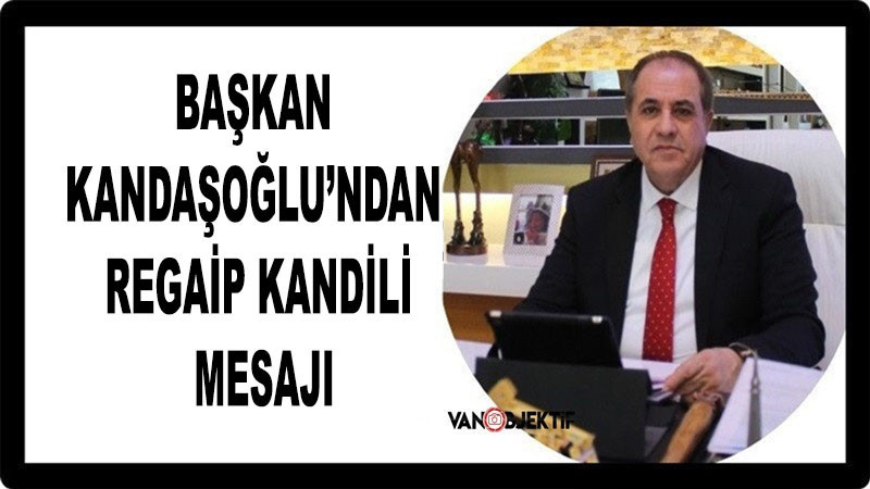VATSO Başkanı Zahir Kandaşoğlu’ndan Regaip Kandili Mesajı