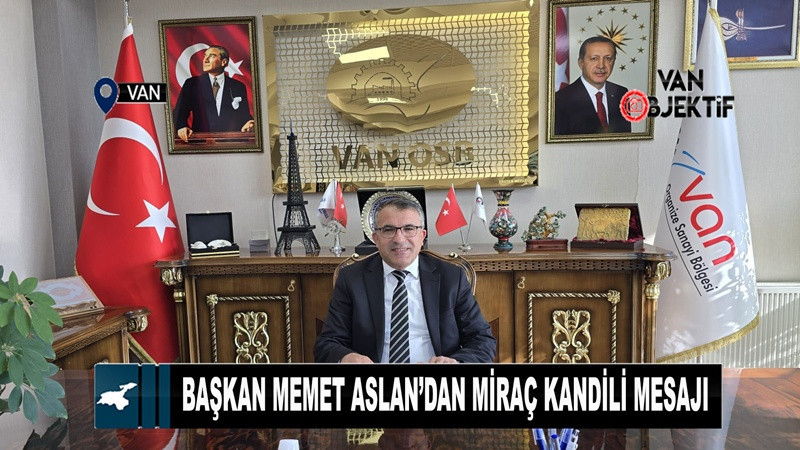 Başkan Memet Aslan’dan Miraç Kandili mesajı