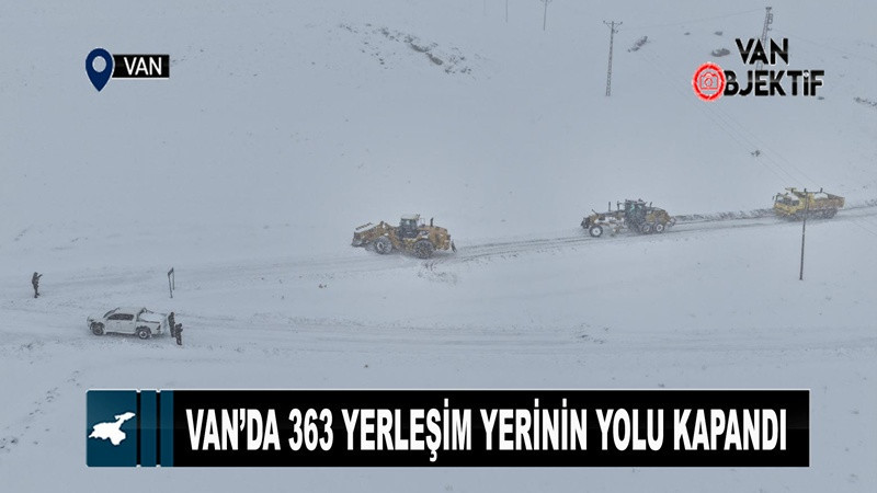 Van’da 363 yerleşim yerinin yolu kapandı