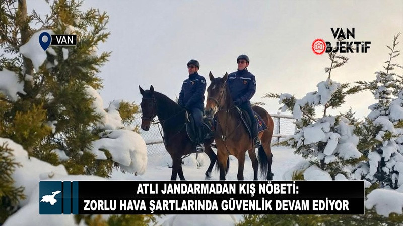Atlı jandarmadan kış nöbeti: Zorlu hava şartlarında güvenlik devam ediyor 