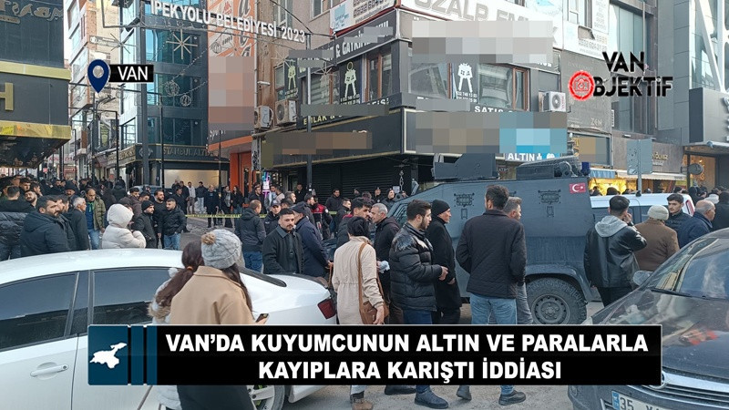 Van’da kuyumcunun altın ve paralarla kayıplara karıştı iddiası