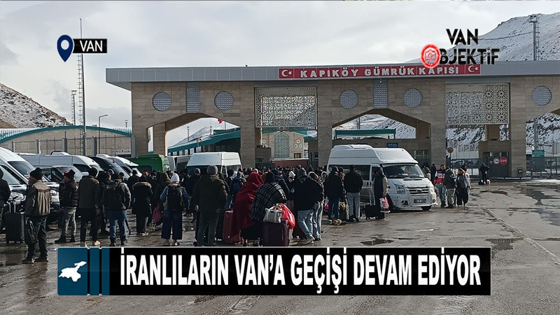 İran’daki olaylar sürerken İranlı turistlerin Van’a geçişi devam ediyor