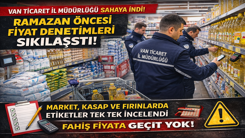 Ramazan Öncesi Fiyat Denetimleri Sıkılaştı