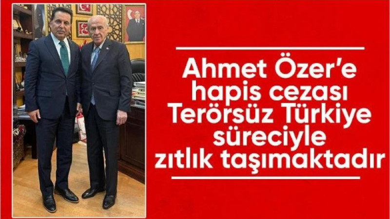 Devlet Bahçeli'den Ahmet Özer mesajı: Kararın makul gerekçesi yoktur