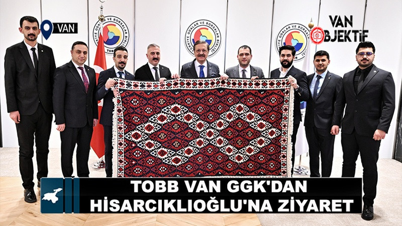TOBB Van GGK'dan Hisarcıklıoğlu'na ziyaret
