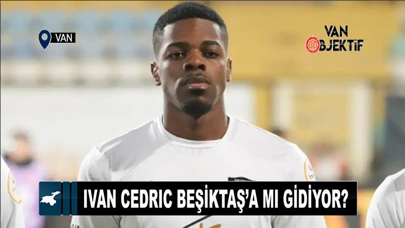 Ivan Cedric Beşiktaş’a mı gidiyor?