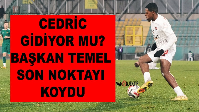 Cedric Gidiyor mu? Başkan Temel Son Noktayı Koydu